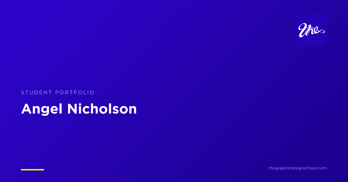 Angel Nicholson's Design Portfolio | Students | The Graphic Design School