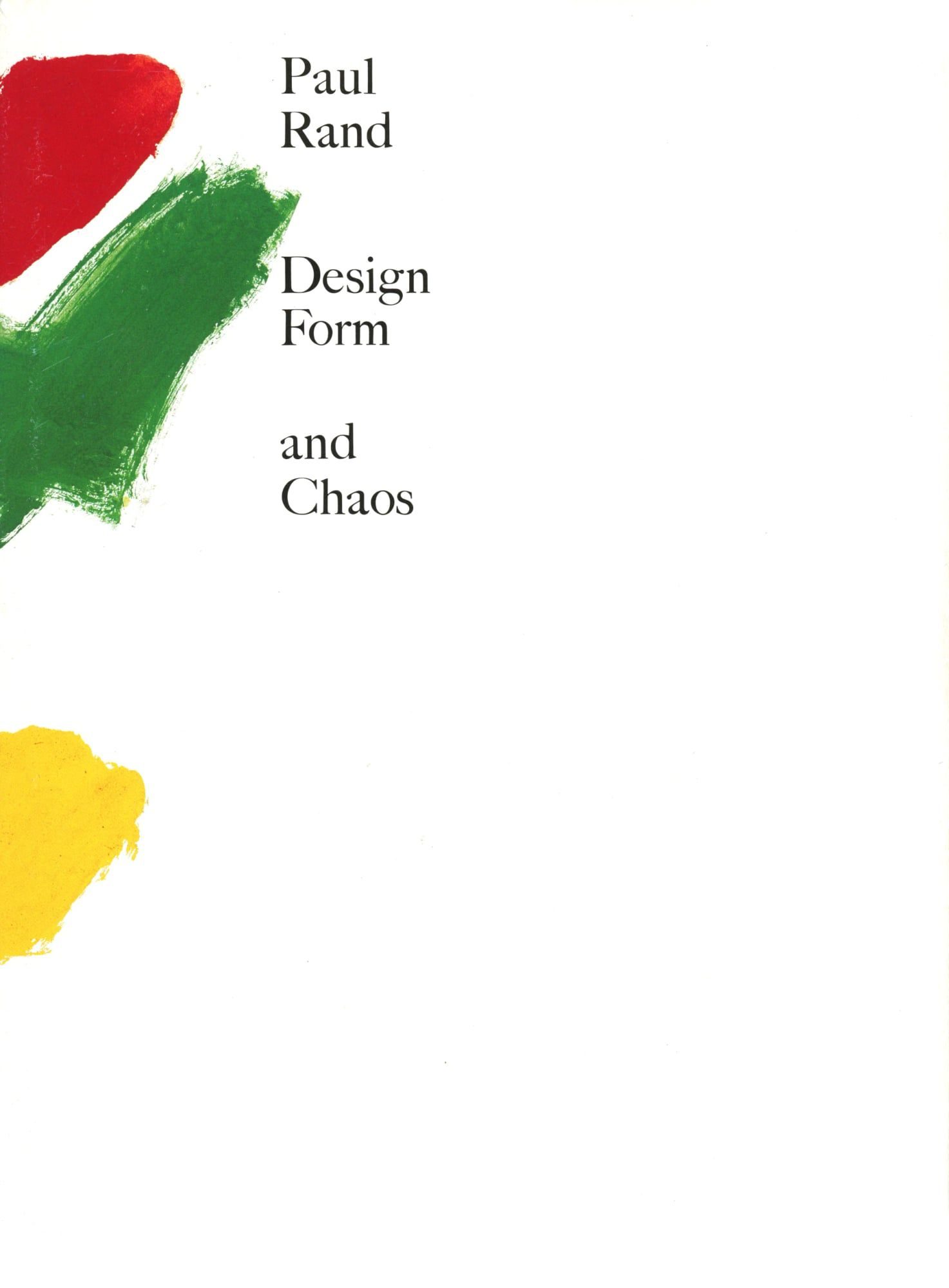 Paul Rand, Design Form and Chaos, Yale University Press, 1993