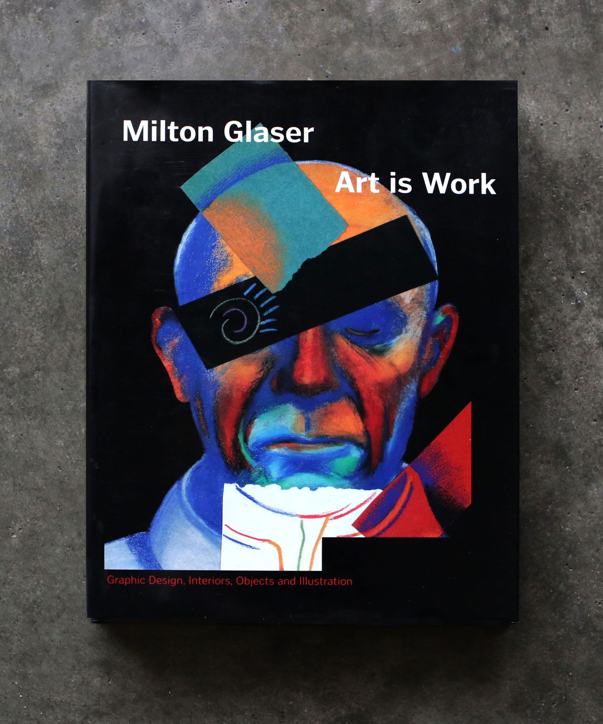 Art is Work by Milton Glaser, Overlook Press 2000