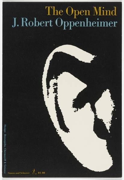 The Open Mind by J. Robert Oppenheimer — book cover designed by Brownjohn, Chermayeff and Geismar, c. 1955. Large white ear on black background with title in yellow and Oppenheimer's name in teal.