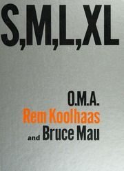 S,M,L,XL book by Rem Koolhaas and Bruce Mau, Monacelli Press 1995