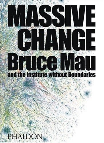 Massive Change book by Bruce Mau, Phaidon Press 2004
